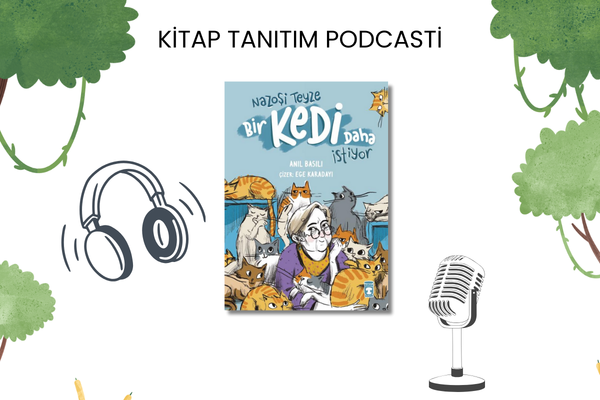 Nazoşi Teyze Bir Kedi Daha İstiyor Tanıtım Podcasti
